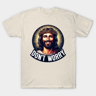 Philippians 4:6 Don't Worry T-Shirt